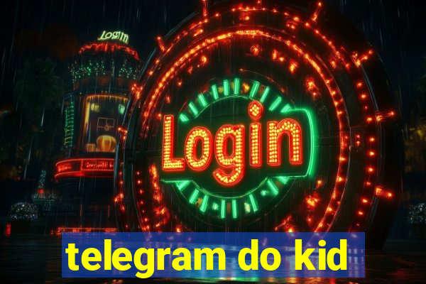 telegram do kid